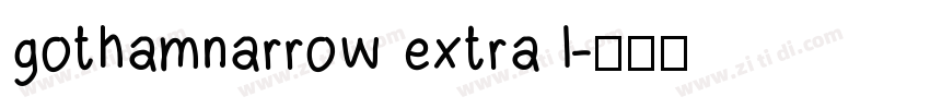 gothamnarrow extra l字体转换